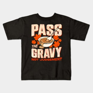 Thanksgiving Pass The Gravy Not Judgement Kids T-Shirt